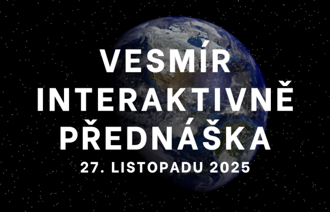 Přednáška - Vesmír interaktivně Přednáška - Vesmír interaktivně